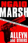 Alleyn and Others: The Collected Short Fiction of Ngaio Marsh