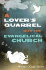 A Lover's Quarrel with the Evangelical Church