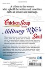 Chicken Soup for the Military Wife's Soul 101 Stories to Touch the Heart and Rekindle the Spirit