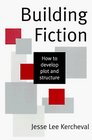 Building Fiction How to Develop Plot  Structure
