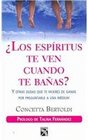 Los espiritus te ven cuando te banas/ The Spirits See You  When You Take a Bath Y Otras Dudas Que Te Mueres De Ganas Por Preguntarle a Una Medium