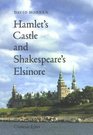 Hamlet's Castle  Shakespeare's Elsinore