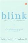 Blink inteligencia intuitiva/ Blink The Power of Thinking Without Thinking