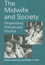 The Midwife and Society Perspectives Policies and Practice