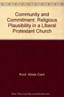 Community and Commitment Religious Plausibility in a Liberal Protestant Church