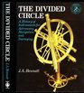 Divided Circle A History of Instruments for Astronomy Navigation and Surveying