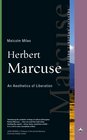 Herbert Marcuse An Aesthetics of Liberation
