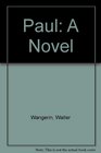 Paul  A Novel