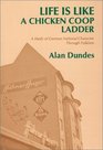 Life Is Like a Chicken Coop Ladder A Study of German National Character Through Folklore