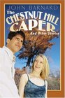 The Chestnut Hill Caper And Other Stories