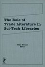 The Role of Trade Literature in SciTech Libraries