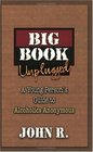 The Big Book Unplugged : A Young Person's Guide to Alcoholics Anonymous
