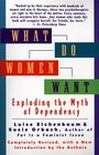 What Do Women Want Exploding the Myth of Dependency