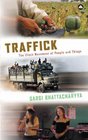 Traffick The Illicit Movement of People and Things