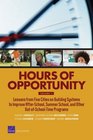 Hours of Opportunity Volume 1 Lessons from Five Cities on Building Systems to Improve AfterSchool Summer School and Other OutofSchoolTime Programs