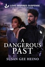 A Dangerous Past (Love Inspired Suspense, No 1166)