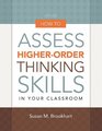 How to Assess HigherOrder Thinking Skills in Your Classroom