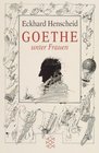 Goethe unter Frauen Elf biographische Klarstellungen