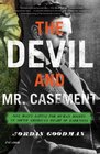 The Devil and Mr Casement One Man's Battle for Human Rights in South America's Heart of Darkness