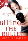 Biting the Bullet (Jaz Parks, Bk 3)