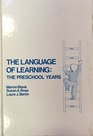 Language of Learning The Preschool Years