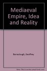 Mediaeval Empire Idea and Reality