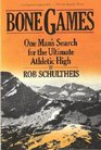 Bone Games One Man's Search for the Ultimate Athletic High