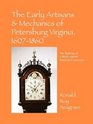 The Early Artisans  Mechanics of Petersburg Virginia 16071860 The Building of a Multicultural Maritime Community
