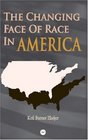 The Changing Face Of Race The Role Of Racial Politics In Shaping Modern America