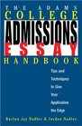 The Adams College Admissions Essay Handbook Tips and Techniques to Give Your Application the Edge