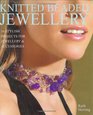 Knitted Beaded Jewellery 16 Stylish Projects for Jewellery  Accessories