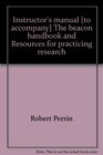 Instructor's manual  The beacon handbook and Resources for practicing research