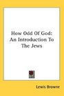 How Odd Of God An Introduction To The Jews