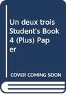 Un Deux Trois Student's Book 4  Plus