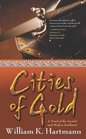 Cities of Gold A Novel of the Ancient and Modern Southwest