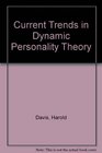 Current Trends in Dynamic Personality Theory