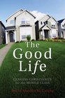 The Good Life Genuine Christianity for the Middle Class