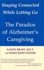 Staying Connected While Letting Go Alzheimer'sThe Caregiver's Paradox