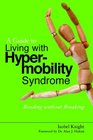 An Insider's Guide to Living With Hypermobility Syndrome Flexibility As Friend and Foe