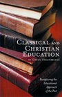 Classical and Christian Education: Recapturing the Educational Approach of the Past