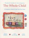 The Whole Child A Caregiver's Guide to the First Five Years