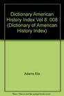 Dictionary of American History Volume 8