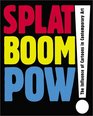Splat Boom Pow The Influence of Cartoons in Contemporary Art