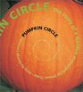 Pumpkin Circle The Story of a Garden