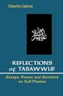 Reflections of Tasawwuf Essays Poems and Narrative on Sufi Themes