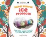 Super Simple Ice Projects Fun and Easy Crafts Inspired by Nature
