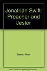 Jonathan Swift Preacher and Jester