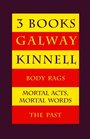 Three Books Body Rags/ Mortal Acts Mortal Words/the Past