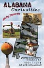 Alabama Curiosities : Quirky Characters, Roadside Oddities  Other Offbeat Stuff (Curiosities Series)