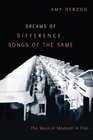 Dreams of Difference Songs of the Same The Musical Moment in Film
